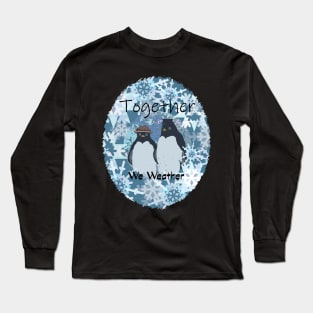 Penguins Together We Weather Long Sleeve T-Shirt